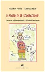 La storia di «Re scoreggione»