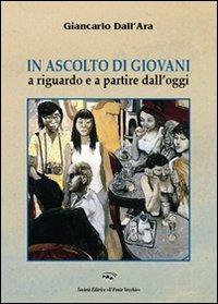 In ascolto di giovani. A riguardo e a partire dall'oggi - Giancarlo Dall'Ara - copertina