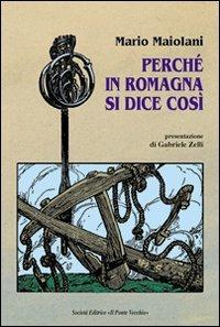 Perché in Romagna si dice così - Mario Maiolani - copertina