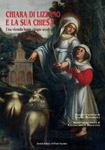 Chiara di Lizzano e la sua Chiesa. Una vicenda lunga cinque secoli