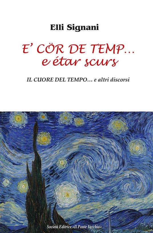 E' cör de temp... e étar scurs. Il cuore del tempo... e altri discorsi - Elli Signani - copertina