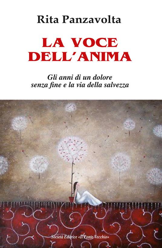 La voce dell'anima. Gli anni di un dolore senza fine e la via della salvezza - Rita Panzavolta - copertina