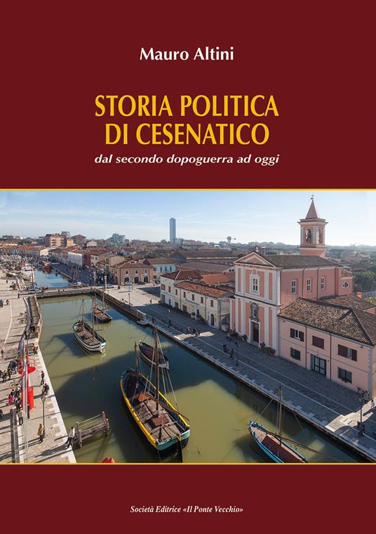 Storia politica di Cesenatico. Dal secondo dopoguerra ad oggi - Mauro Altini - copertina