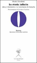 La storia infinita. Marx, il liberalismo e la maledizione di Nietzsche