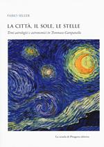 La città, il sole, le stelle. Temi astrologici e astronomici in Tommaso Campanella