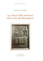 La cultura delle istituzioni nella storia del Mezzogiorno