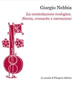 La contestazione ecologica. Storia, cronache e narrazioni