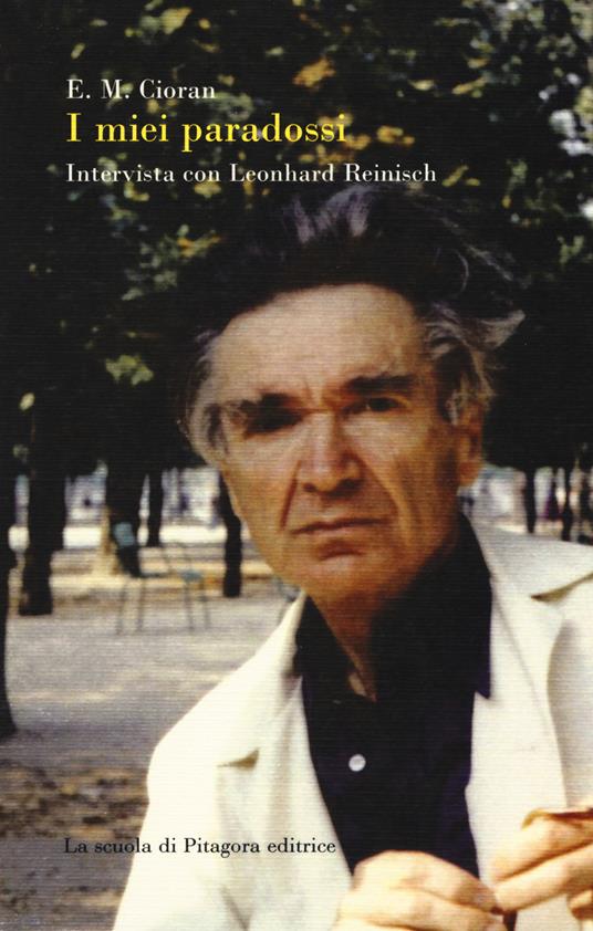 I miei paradossi. Intervista con Leonhard Reinisch - Emil M. Cioran - copertina