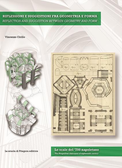 Riflessioni e suggestioni fra geometria e forma. Le scale del '700 napoletano. Ediz. italiana e inglese - Vincenzo Cirillo - copertina