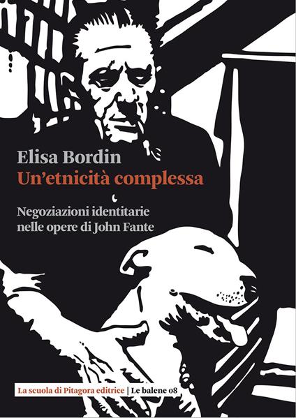 Un'etnicità complessa. Negoziazioni identitarie nelle opere di John Fante - Elisa Bordin - copertina