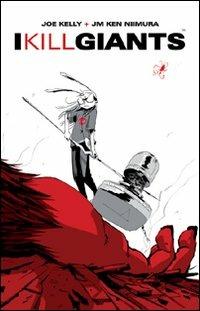 I kill giants - Joe Kelly,Ken JM Niimura - copertina