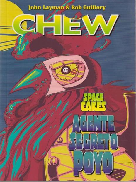 Space cakes. Chew. Vol. 6 - John Layman,Rob Guillory - copertina