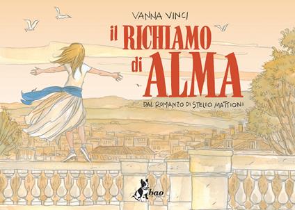 Il richiamo di Alma. Dal romanzo di Stelio Mattioni - Vanna Vinci - ebook