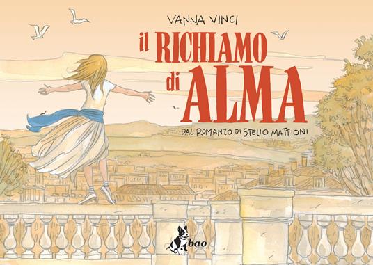 Il richiamo di Alma. Dal romanzo di Stelio Mattioni - Vanna Vinci - ebook