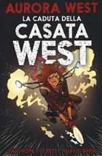 La caduta della casata West. Aurora West. Vol. 2