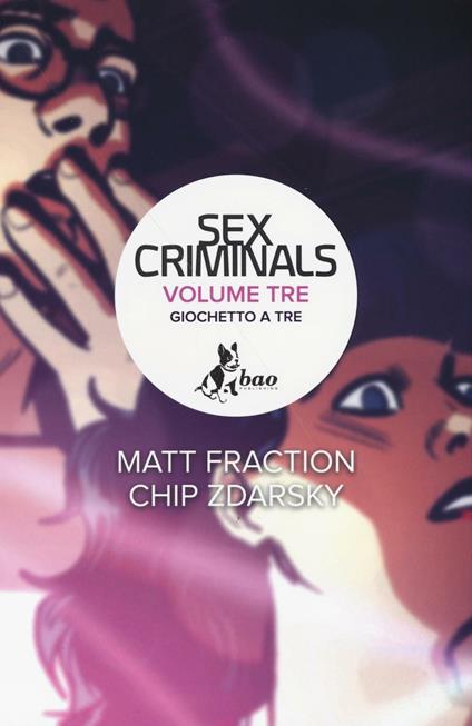 Giochetto a tre. Sex criminals. Vol. 3 - Matt Fraction,Chip Zdarsky - copertina