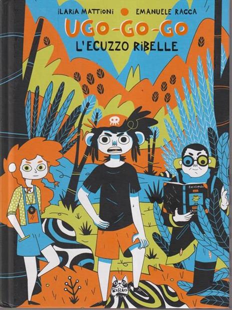 Ugo-go-go. L'ecuzzo ribelle - Ilaria Mattioni,Emanuele Racca - copertina