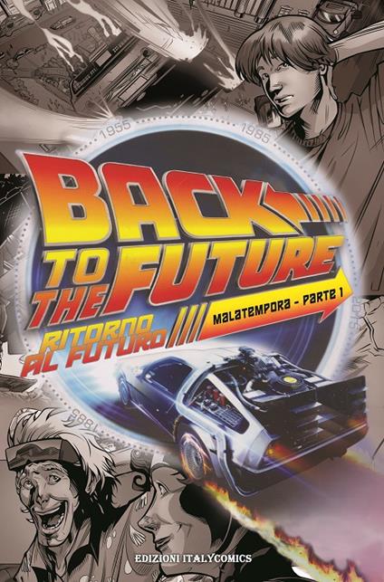 Ritorno al futuro. Mala tempora. Vol. 1 - Bob Gale - John Barber - - Libro  - Italycomics - | Feltrinelli