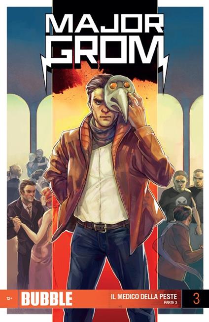 Major Grom. Vol. 3: Medico della peste. Parte 3, Il. - Artem Gabrelyanov,Eugeniy Fedotov - copertina