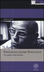 Foucault oltre Foucault. Una politica della filosofia. Seminari