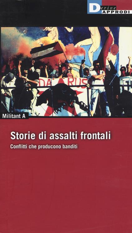 Storie di Assalti Frontali. Conflitti che producono banditi - Militant A - copertina