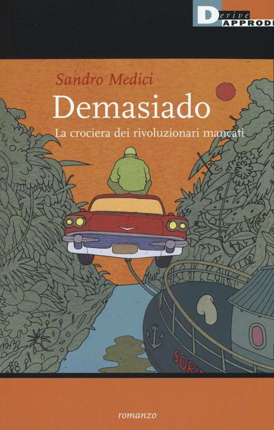 Demasiado. La crociera dei rivoluzionari mancati - Sandro Medici - copertina