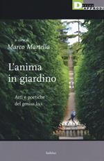 L' anima in giardino. Arti e poetiche del «genius loci»