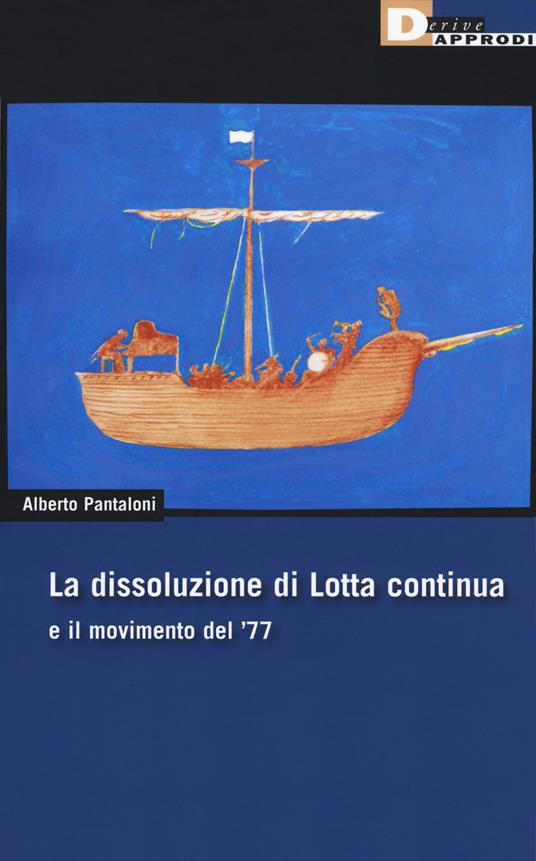 La dissoluzione di Lotta continua e il movimento del '77 - Alberto Pantaloni - copertina