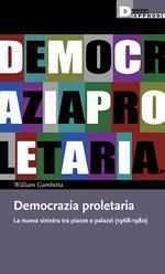 Democrazia proletaria. La nuova sinistra tra piazze e palazzi (1968-1980)