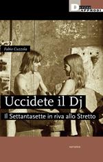 Uccidete il dj. Il Settantasette in riva allo Stretto