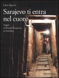 Sarajevo ti entra nel cuore. Viaggio in Bosnia-Erzegovina in bicicletta - Fabio Masotti - copertina