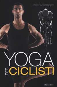 Libro Yoga per ciclisti Lexie Williamson