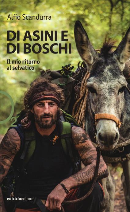 Di asini e di boschi. Il mio ritorno al selvatico - Alfio Scandurra - copertina