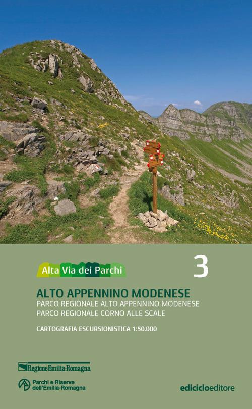 Alta via dei parchi 1:50.000. Nuova ediz.. Vol. 3: Alto Appennino modenese. Parco regionale Alto Appennino modenese. Parco regionale Corno alle Scale. - copertina