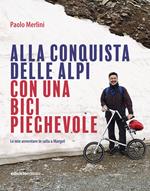 Alla conquista delle Alpi con una bici pieghevole. Le avventure in sella a Margot