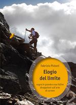 Elogio del limite. Sogna in grande e osa fallire. Divagazioni sull'arte di correre. Vol. 2