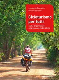 Cicloturismo per tutti. Come organizzare una vacanza in bicicletta