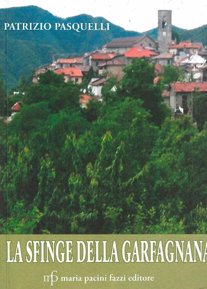 La sfinge della Garfagnana - Patrizio Pasquelli - copertina