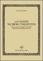 La canzone nel primo '500. Metrica, sintassi e formule tematiche nella rifondazione del modello petrarchesco