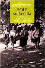 Sole sulla città. A Firenze dopo il buio della guerra