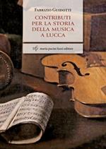 Contributi per la storia della musica a Lucca