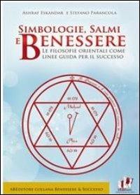 Simbologie, salmi e benessere. Le filosofie orientali come linee guida per il successo - Ashraf Eskandar,Stefano Parancola - copertina