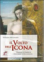 Il volto dell'icona. Visione d'oriente e sguardo d'occidente