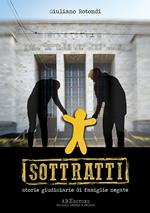 Sottratti. Storie giudiziarie di famiglie negate