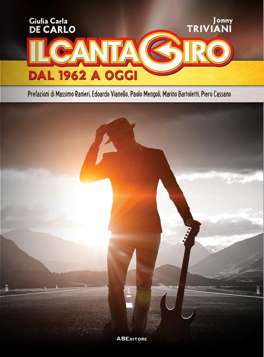 Il Cantagiro. Una lunga storia tutta italiana. Dal 1962 a oggi - Giulia Carla De Carlo,Jonny Triviani - copertina