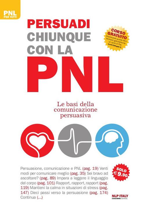 Persuadi chiunque con la PNL. Le basi della comunicazione persuasiva - Alice Muir - copertina