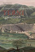 La forma della città industriale. Terni. Il progetto delle parti