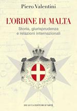 L' Ordine di Malta. Storia, giurisprudenza e relazioni internazionali