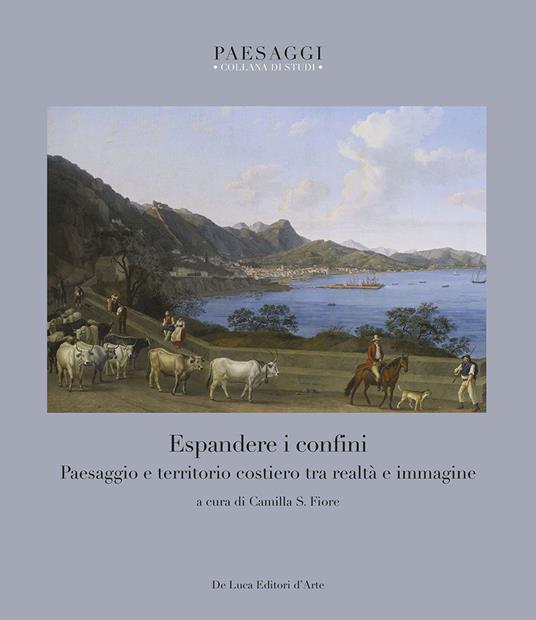 Espandere i confini. Paesaggio e territorio costiero tra realtà e immagine. Ediz. illustrata - copertina