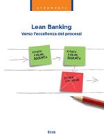 Lean banking. Verso l'eccellenza dei processi